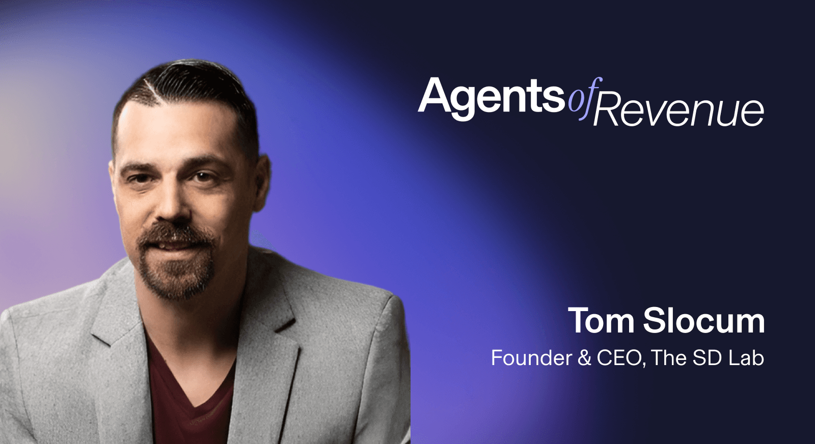 Graphic that has Tom Slocum's headshot for the content series, Agents of Revenue