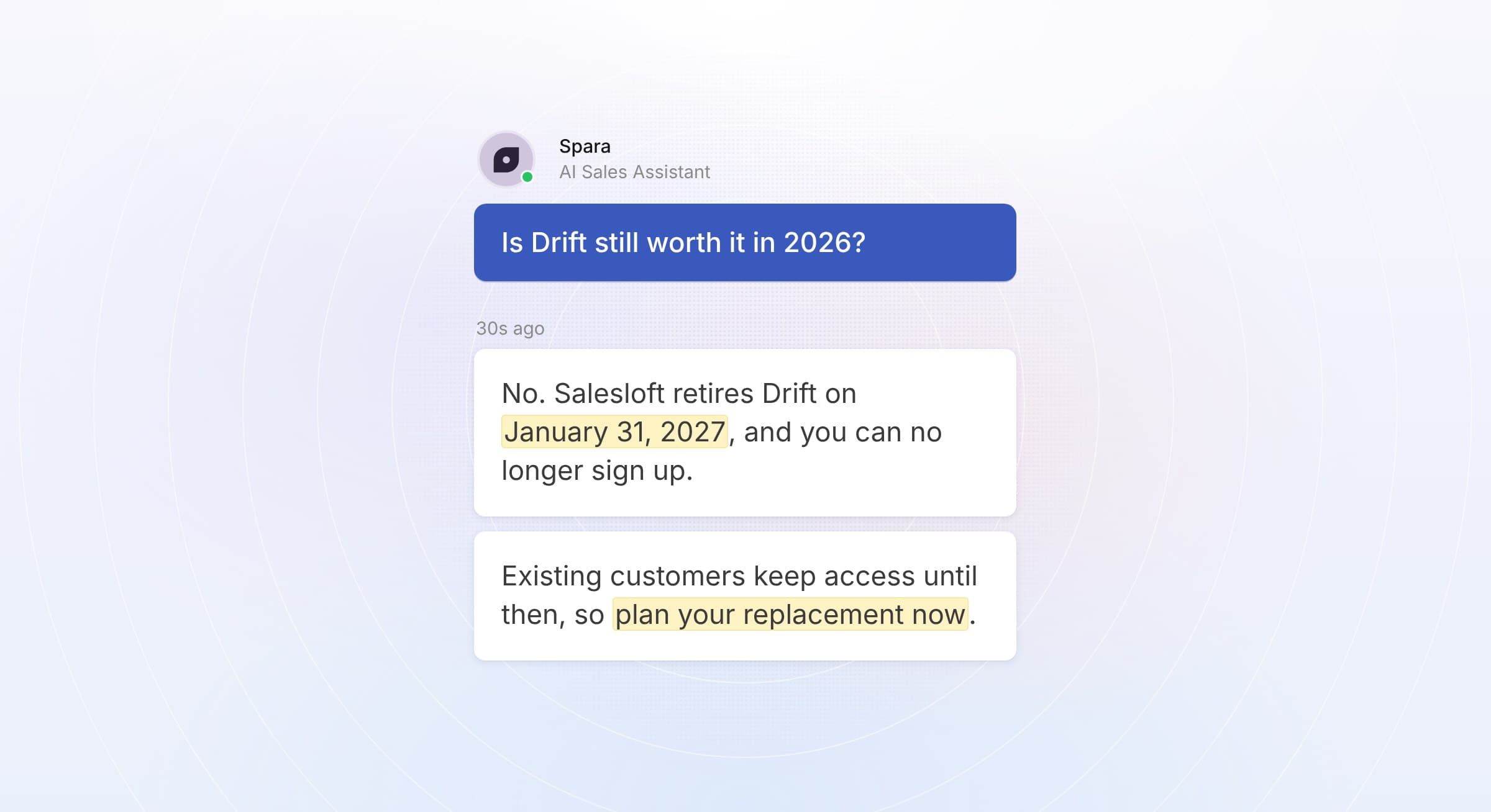 Spara's AI sales assistant answering whether Drift is still worth it in 2026: no, because Salesloft retires Drift on January 31, 2027, so existing customers should plan their replacement now